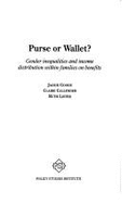 Purse or Wallet?: Gender Inequalities and Income Distribution within Families on Benefit - Goode, Jackie, and etc., and et al