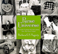 Purse Universe: Protraits of Women and Their Purses from the Purse Project