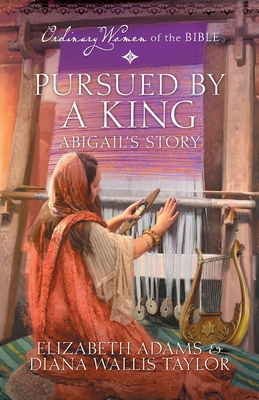 Pursued by a King: Abigail's Story - Adams, Elizabeth, and Wallis Taylor, Diana