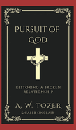 Pursuit of God: Restoring a Broken Relationship