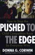 Pushed to the Edge: How to Stop the Child Competition Race So Everyone W