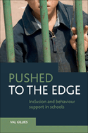 Pushed to the Edge: Inclusion and Behaviour Support in Schools