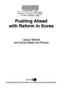 Pushing ahead with Reform in Korea: Labour Market and Social Safety-Net Policies