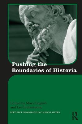 Pushing the Boundaries of Historia - English, Mary (Editor), and Fratantuono, Lee (Editor)