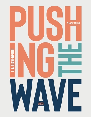 Pushing the Wave 2023 - Davenport, L. A. (Photographer)