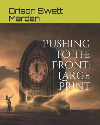 Pushing to the Front: Large Print - Mxama, Mxumu (Editor), and Marden, Orison Swett
