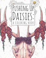 Pushing Up Daisies: : A Coloring Book