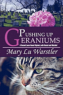 Pushing Up Geraniums: A Second Laura Kenzel Mystery with Rascal and Mischief - Warstler, Mary Lu