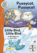 Pussycat, Pussycat / Little Bird, Little Bird