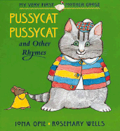 Pussycat Pussycat & Other Rhymes Board - Opie Iona, and Wells Rosemary