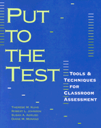 Put to the Test: Tools Techniques for Classroom Assessment