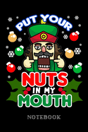 Put Your Nuts in My Mouth - Notebook: Naughty Nutcracker