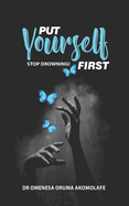 Put Yourself First: Stop Drowning!