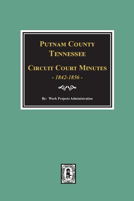 Putnam County, Tennessee Court Minutes, 1842-1856. - Administration, Work Projects