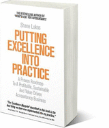 Putting Excellence Into Practice: A Proven Roadmap To A Profitable, Sustainable and Value Driven Accountancy Business