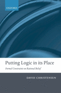 Putting Logic in Its Place: Formal Constraints on Rational Belief