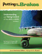 Putting on the Brakes, Third Edition: Understanding and Taking Control of Your Add or ADHD