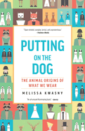 Putting on the Dog: The Animal Origins of What We Wear