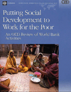 Putting Social Development to Work for the Poor: An Oed Review of World Bank Activities