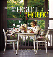 Putting the Heart in Your Home: Decorating That Nurtures Your Soul - Lemmon, Jean