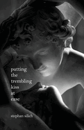 Putting The Trembling Kiss at Ease