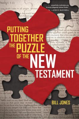 Putting Together the Puzzle of the New Testament - Jones, Bill