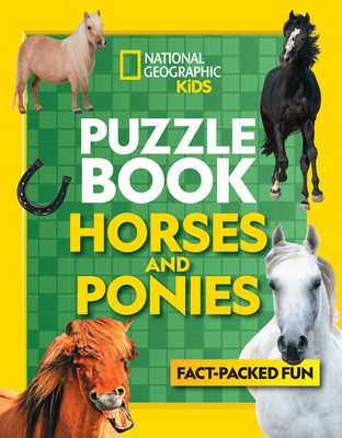 Puzzle Book Horses and Ponies: Brain-Tickling Quizzes, Sudokus, Crosswords and Wordsearches - National Geographic Kids