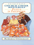 Puzzle in Patchwork: Church Choir Mysteries - Updegraff, Roberta