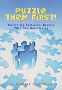 Puzzle Them First!: Motivating Adolescent Readers with Question-Finding