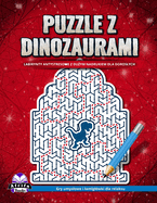 Puzzle z dinozaurami: labirynty antystresowe z du ym nadrukiem dla doroslych: Gry umyslowe i lamigl?wki dla relaksu