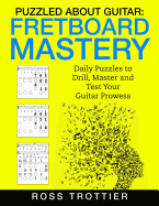 Puzzled about Guitar: Fretboard Mastery: Level 1: The First Position