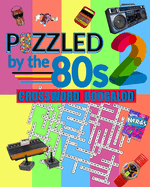 Puzzled by the 80s 2 - Crossword Boogaloo