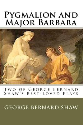 Pygmalion and Major Barbara - Shaw, George Bernard, and Twain, Charles (Editor)