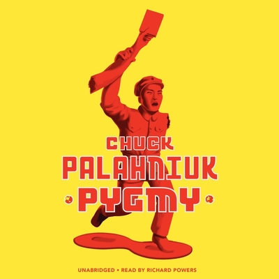 Pygmy - Palahniuk, Chuck, and Garcia, Paul Michael (Read by)
