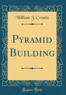 Pyramid Building (Classic Reprint)