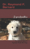 Pyredoodles: The Ultimate Guide to Pyrenees Poodle Mix Dogs