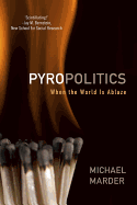 Pyropolitics: When the World is Ablaze