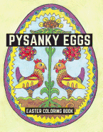 Pysanky Eggs: Easter Coloring Book