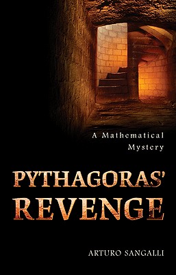 Pythagoras' Revenge: A Mathematical Mystery - Sangalli, Arturo