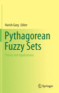 Pythagorean Fuzzy Sets: Theory and Applications