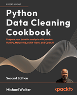 Python Data Cleaning Cookbook: Prepare your data for analysis with pandas, NumPy, Matplotlib, scikit-learn, and OpenAI