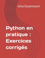 Python en pratique: Exercices corrigs