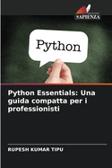 Python Essentials: Una guida compatta per i professionisti