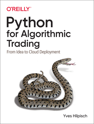 Python for Algorithmic Trading: From Idea to Cloud Deployment - Hilpisch, Yves
