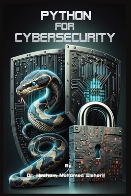 Python For Cybersecurity - Elsherif, Hesham Mohamed, Dr.