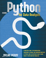 Python for Data Analysis: A Practical Guide for Manipulate, Process, Clean, and Crunch Data Sets in Python. How to Effectively Solve a Wide Range of Data Analysis Problems