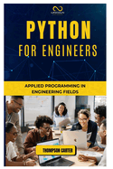 Python for Engineers: Applied Programming in Engineering Fields