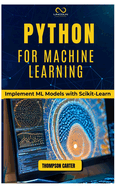 Python for Machine Learning: Implement ML Models with Scikit-Learn