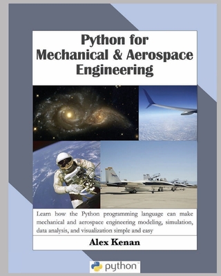 Python for Mechanical and Aerospace Engineering - Kenan, Alex