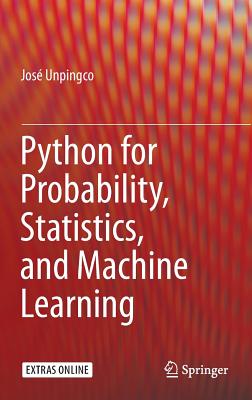 Python for Probability, Statistics, and Machine Learning - Unpingco, Jose